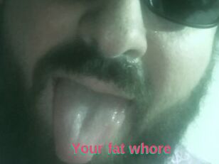 Your_fat_whore