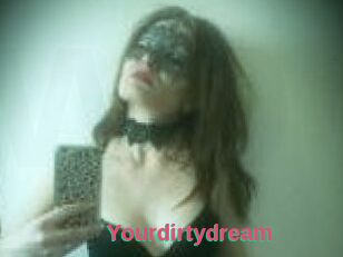 Yourdirtydream