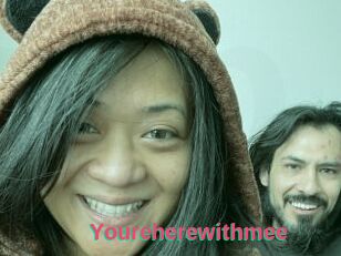 Youreherewithmee